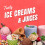 ICE CREAMS & JUICES